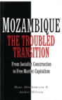 Mozambique, the Troubled Transition : From Socialist Construction to Free Market Capitalism - Book
