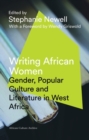 Writing African Women : Gender, Popular Culture and Literature in West Africa - Book