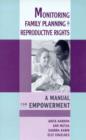 Monitoring Family Planning and Reproductive Rights : A Manual for Empowerment - Book