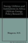 Energy Utilities and Institutions in Africa - Book