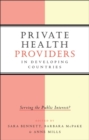 Private Health Providers in Developing Countries : Serving the Public Interest - Book