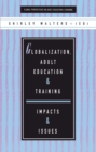 Globalization, Adult Education and Training : Impacts and Issues - Book