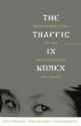The Traffic in Women : Human Realities of the International Sex Trade - Book