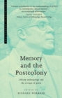 Memory and the Postcolony : African Anthropology and the Critique of Power - Book