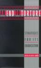 An End to Torture : Strategies for its Eradication - Book