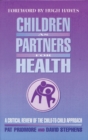 Children as Partners for Health : A Critical Review of the Child-to-child Approach - Book