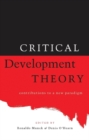 Critical Development Theory : Contributions to a New Paradigm - Book