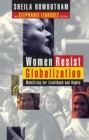 Women Resist Globalization : Mobilizing for Livelihood and Rights - Book