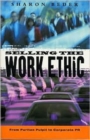 Selling the Work Ethic : From Puritan Pulpit to Corporate PR - Book