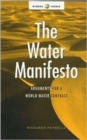 The Water Manifesto : Arguments for a World Water Contract - Book