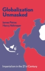 Globalization Unmasked : Imperialism in the 21st Century - Book