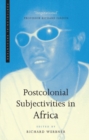 Postcolonial Subjectivities in Africa - Book