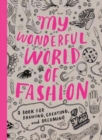 My Wonderful World of Fashion : A Book for Drawing, Creating and Dreaming - Book