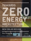 Towards Zero Energy Architecture: New Solar Design : New Solar Design - Book