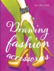 Drawing Fashion Accessories - Book