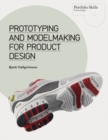 Prototyping and Modelmaking for Product Design - Book