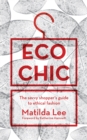 Eco Chic : The savvy shopper's guide to ethical fashion - eBook