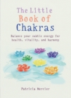 The Little Book of Chakras : Balance your subtle energy for health, vitality, and harmony - eBook