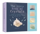 The Little Crystal Kit : Crystals to attract love, wellbeing and spiritual harmony into your life - Book
