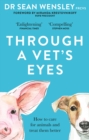 Through A Vet’s Eyes : How to care for animals and treat them better - Book