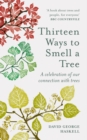 Thirteen Ways to Smell a Tree : A celebration of our connection with trees - eBook