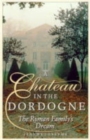A Chateau in the Dordogne : The Ryman Family's Dream - Book