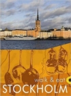 Walk and Eat Stockholm : Walks, restaurants and recipes - Book