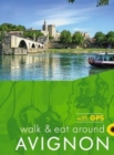Avignon Walk and Eat Sunflower Guide : Walks, restaurants and recipes - Book