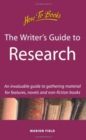 Writer's Guide to Research : An Invaluable Guide to Gathering Materials for Features, Novels and Non-Fiction Books - Book