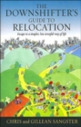 The Downshifters' Guide To Relocation : Escape to a simpler, less stressful way of life - Book