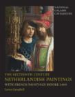 The Sixteenth Century Netherlandish Paintings, with French Paintings Before 1600 - Book