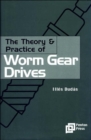 The Theory and Practice of Worm Gear Drives - Book