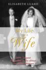 My Life as a Wife : Love, Liquor and What to Do About the Other Women - Book