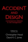 Accident And Design : Contemporary Debates On Risk Management - Book