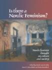 Is There A Nordic Feminism? : Nordic Feminist Thought On Culture And Society - Book