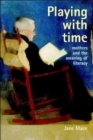 Playing With Time : Mothers And The Meaning Of Literacy - Book
