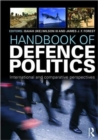 Handbook of Defence Politics : International and Comparative Perspectives - Book
