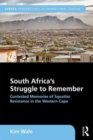 South Africa's Struggle to Remember : Contested Memories of Squatter Resistance in the Western Cape - Book