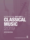 International Who's Who in Classical Music 2019 - Book