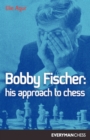 Bobby Fischer : His Approach to Chess - Book
