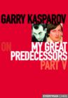 Garry Kasparov on My Great Predecessors : Pt. 5 - Book