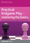 Practical Endgame Play - Mastering Basics : The Essential Guide to Endgame Fundamentals - Book
