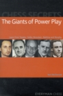 Chess Secrets: The Giants of Power Play : Learn from Topalov, Geller, Bronstein, Alekhine and Morphy - Book
