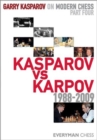 Garry Kasparov on Modern Chess, Part 4 : Kasparov v Karpov 1988-2009 - Book
