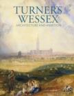 Turner's Wessex: Architecture and Ambition - Book