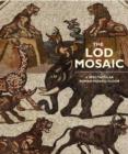 Lod Mosaic: A Spectacular Roman Mosaic Floor - Book