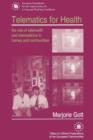 Telematics for Health : The Role of Telehealth and Telemedicine in Homes and Communities - Book
