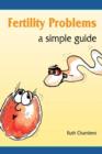 Fertility Problems : A Simple Guide - Book