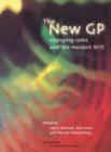 The New GP : Changing Roles and the Modern NHS - Book