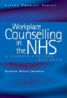 Workplace Counselling in the NHS : Person-Centred Dialogues - Book